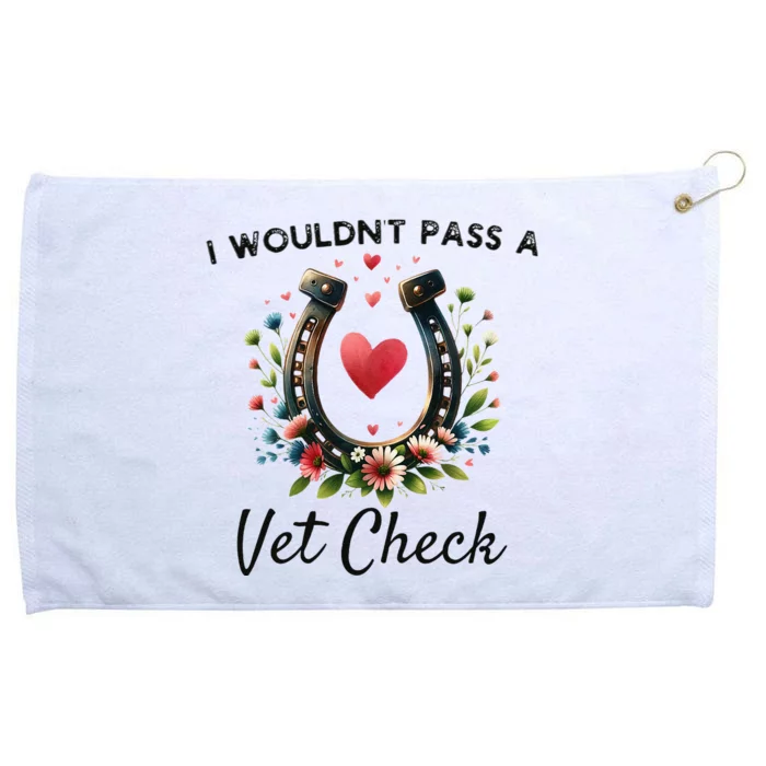 I WouldnT Pass A Vet Check Funny Equestrian Horse Grommeted Golf Towel