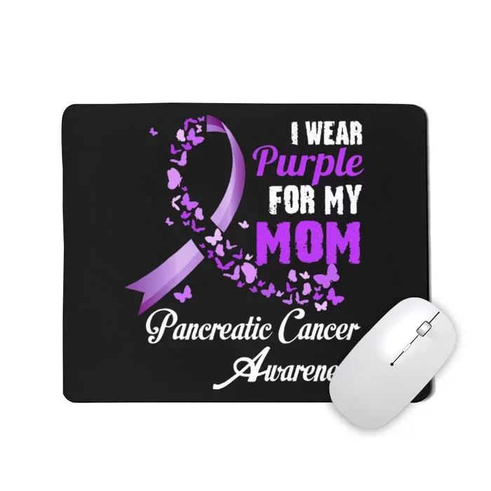 I Wear Purple For My Mom Family Pancreatic Cancer Awareness Mousepad