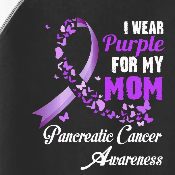 I Wear Purple For My Mom Family Pancreatic Cancer Awareness Toddler Fine Jersey T-Shirt