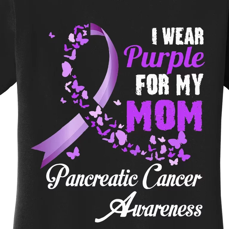 I Wear Purple For My Mom Family Pancreatic Cancer Awareness Women's T-Shirt