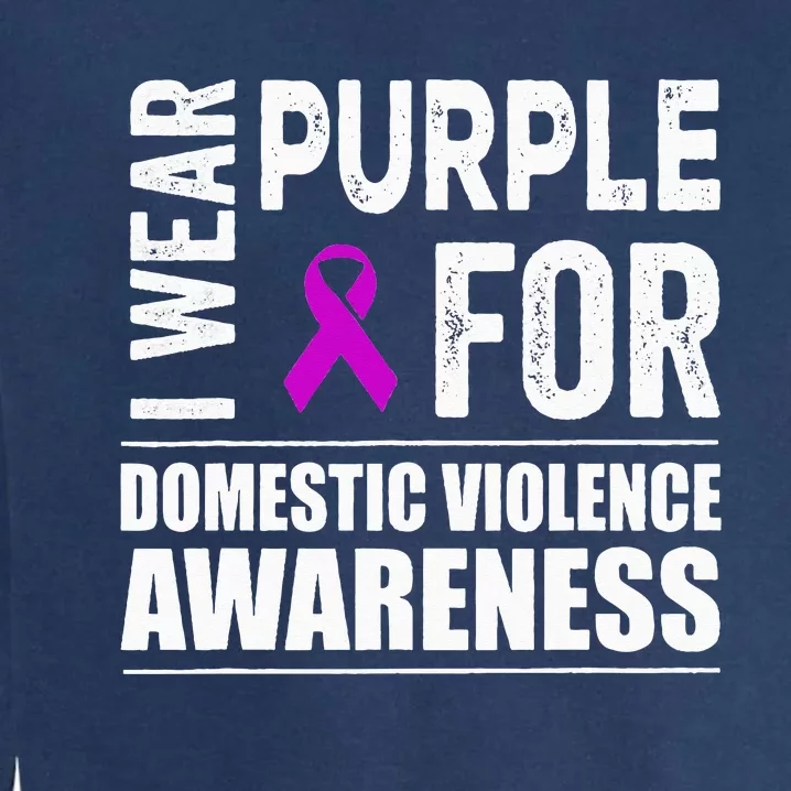 I Wear Purple For Domestic Violence Awareness Purple Ribbon Garment-Dyed Sweatshirt