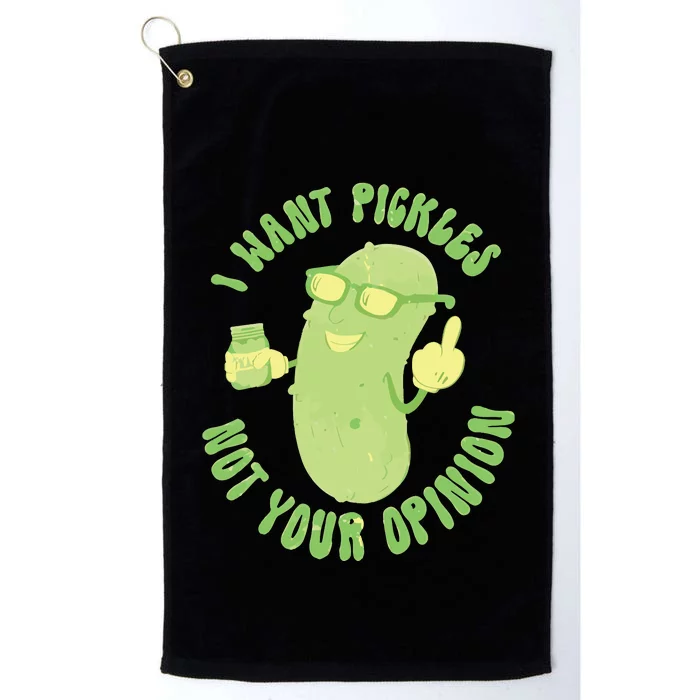 I Want Pickle Not Your Opinion Platinum Collection Golf Towel