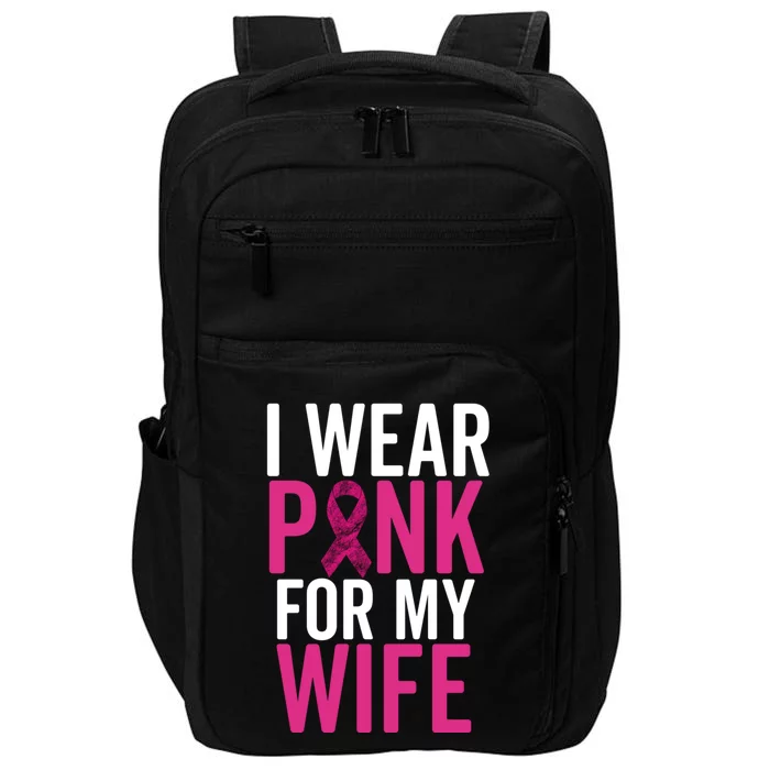 I Wear Pink For My Wife Gift Breast Cancer Husband Love Gift Impact Tech Backpack