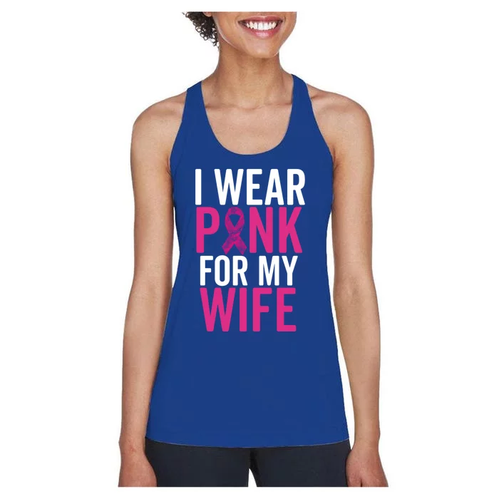 I Wear Pink For My Wife Gift Breast Cancer Husband Love Gift Women's Racerback Tank