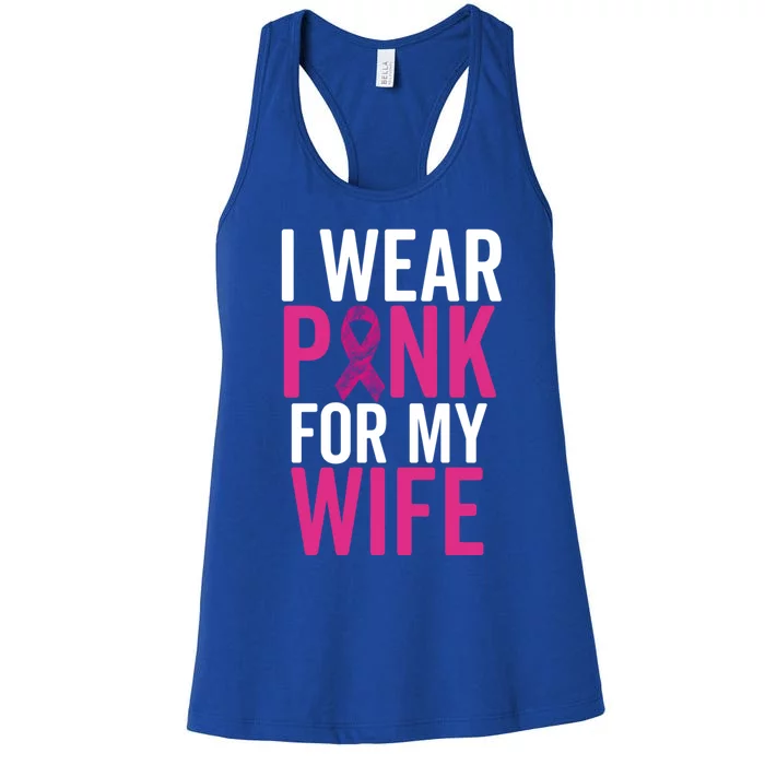 I Wear Pink For My Wife Gift Breast Cancer Husband Love Gift Women's Racerback Tank