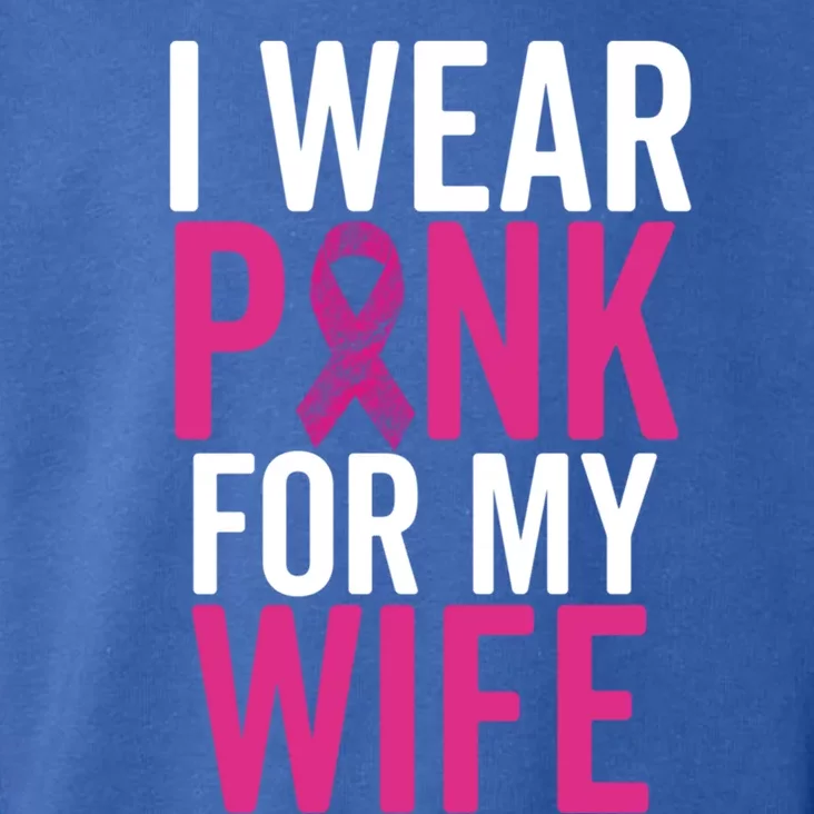 I Wear Pink For My Wife Gift Breast Cancer Husband Love Gift Toddler Hoodie