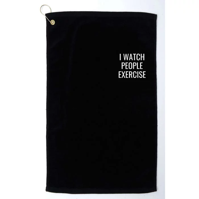 I Watch People Exercise Platinum Collection Golf Towel