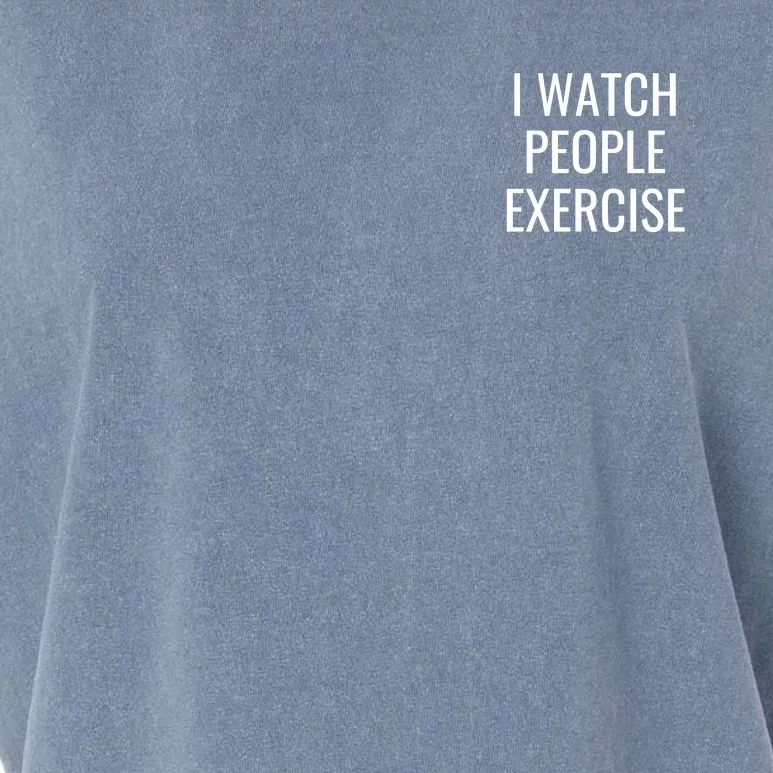 I Watch People Exercise Garment-Dyed Women's Muscle Tee