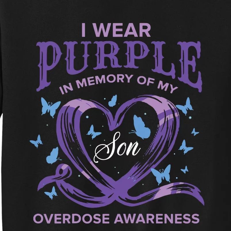 I Wear Purple For My Son Overdose Awareness Tall Sweatshirt