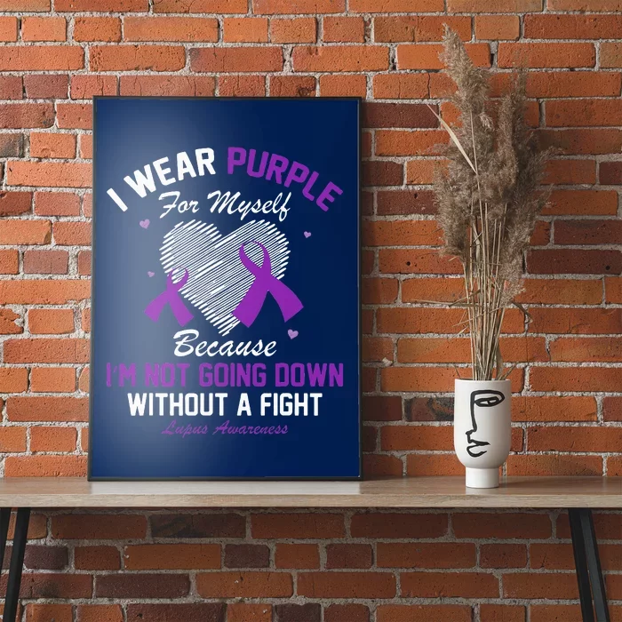 I Wear Purple For Myself Lupus Awareness Heart Purple Ribbon Poster