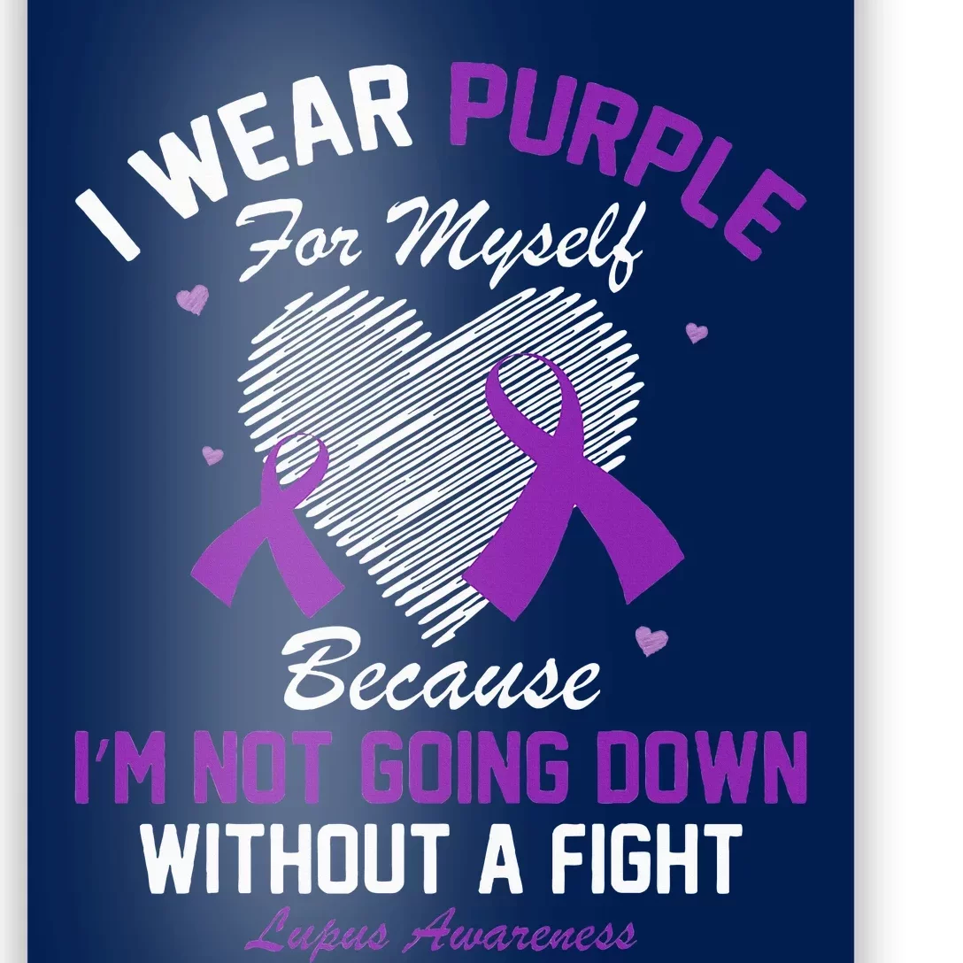 I Wear Purple For Myself Lupus Awareness Heart Purple Ribbon Poster