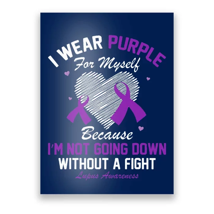 I Wear Purple For Myself Lupus Awareness Heart Purple Ribbon Poster