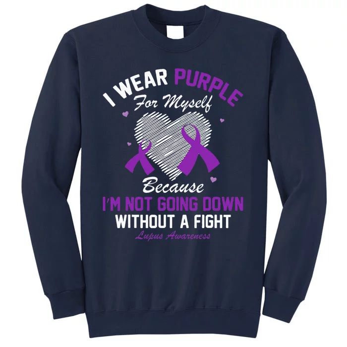 I Wear Purple For Myself Lupus Awareness Heart Purple Ribbon Tall Sweatshirt