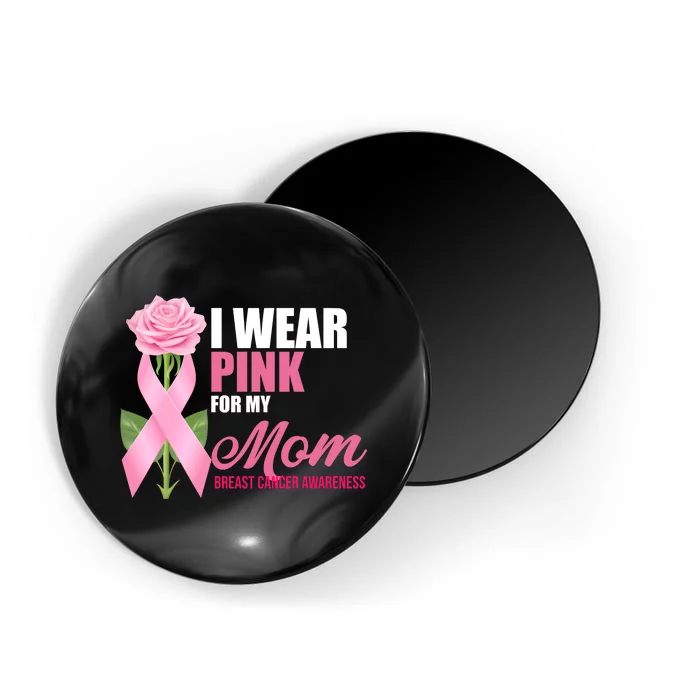 I Wear Pink For My Mom Breast Cancer Floral Ribbon Magnet