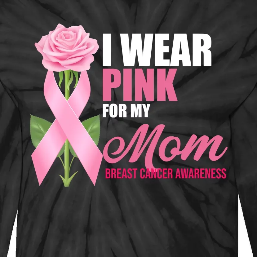 I Wear Pink For My Mom Breast Cancer Floral Ribbon Tie-Dye Long Sleeve Shirt