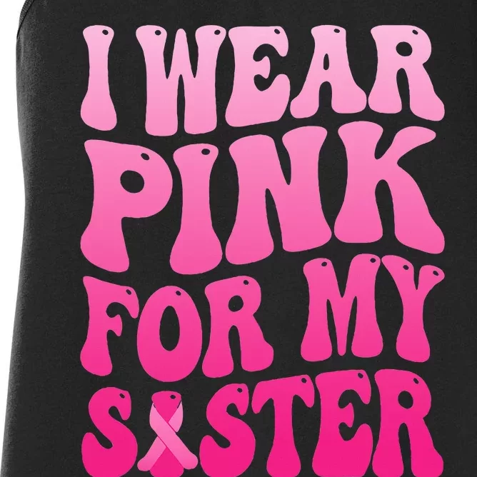 I Wear Pink For My Sister Breast Cancer Support Squad Ribbon Women's Racerback Tank