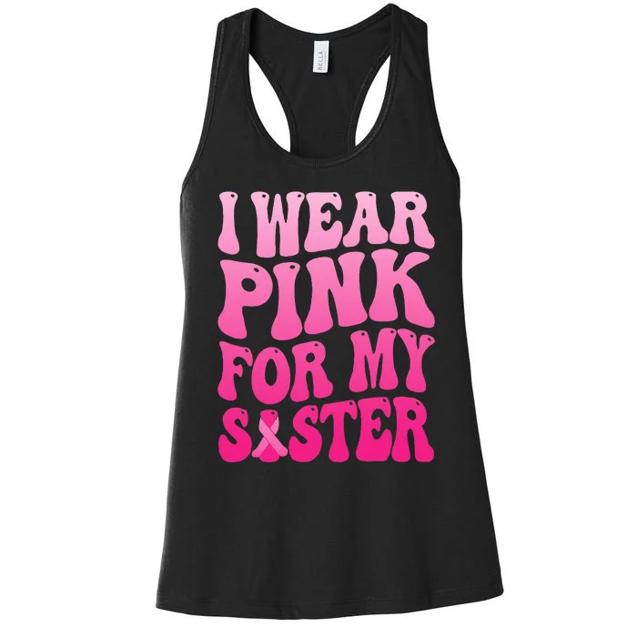 I Wear Pink For My Sister Breast Cancer Support Squad Ribbon Women's Racerback Tank