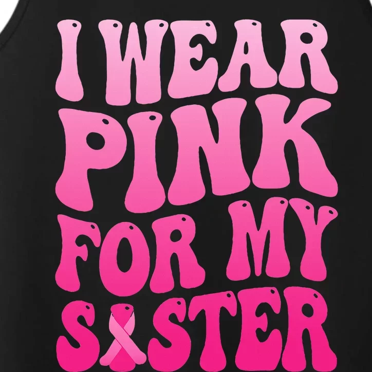 I Wear Pink For My Sister Breast Cancer Support Squad Ribbon Performance Tank