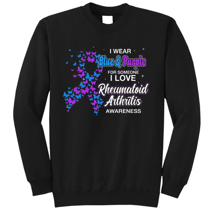 I Wear Purple For Someone I Love Rheumatoid Arthritis Tall Sweatshirt