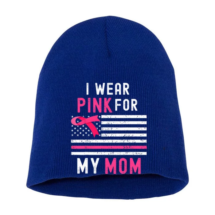 I Wear Pink For My Mom Breast Cancer Awareness Pink Ribbon Short Acrylic Beanie