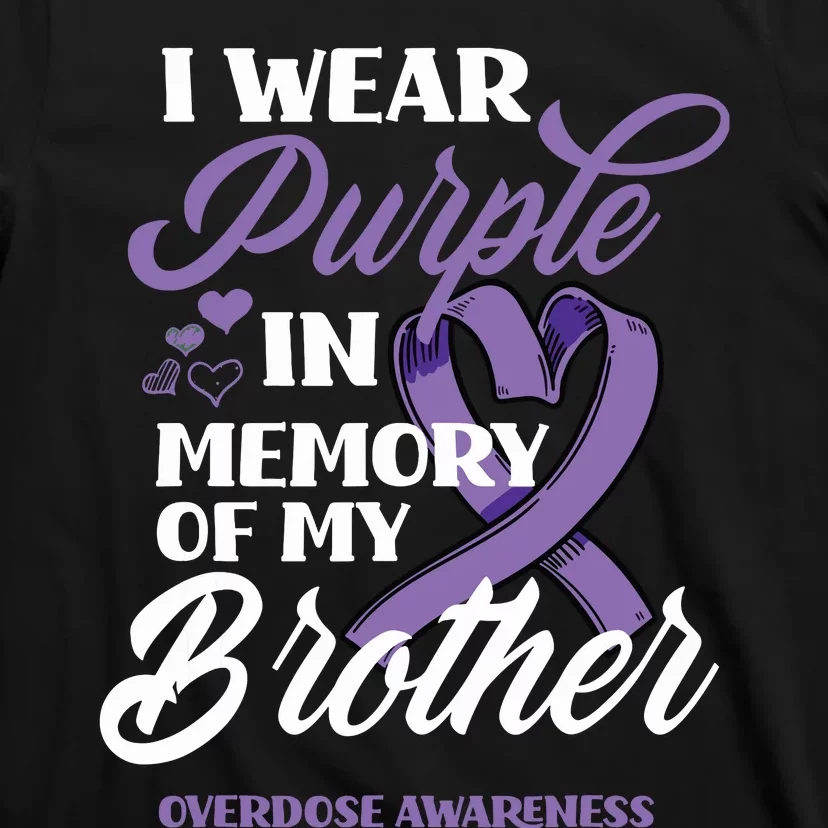 I Wear Purple In Memory Of My Brother Overdose Awareness T-Shirt