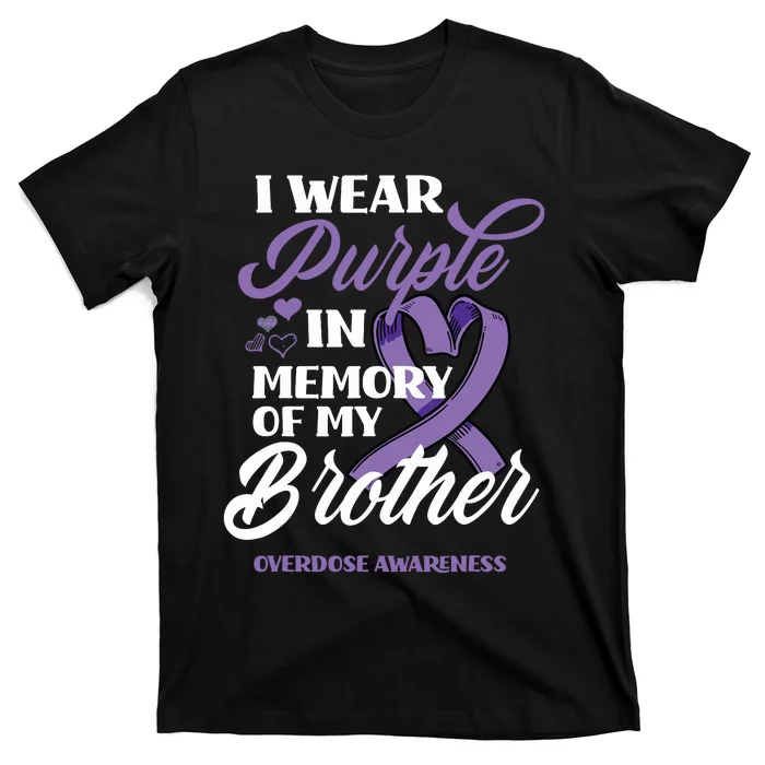 I Wear Purple In Memory Of My Brother Overdose Awareness T-Shirt