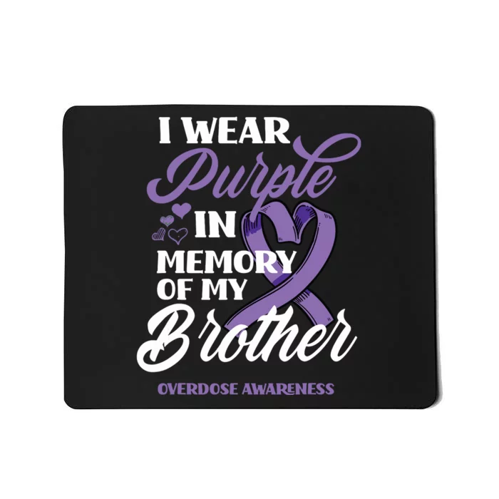 I Wear Purple In Memory Of My Brother Overdose Awareness Mousepad