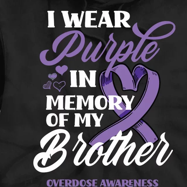 I Wear Purple In Memory Of My Brother Overdose Awareness Tie Dye Hoodie