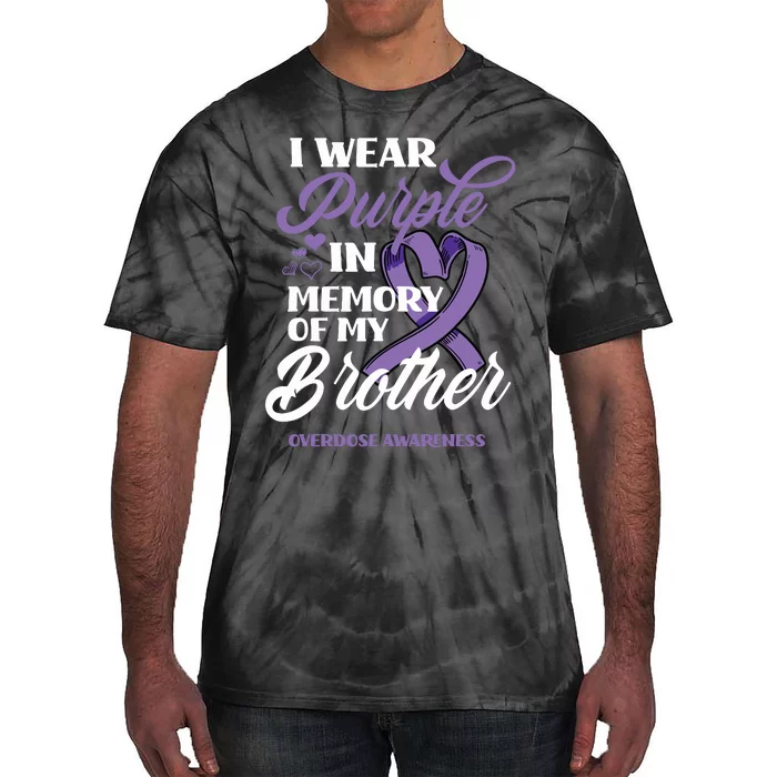 I Wear Purple In Memory Of My Brother Overdose Awareness Tie-Dye T-Shirt