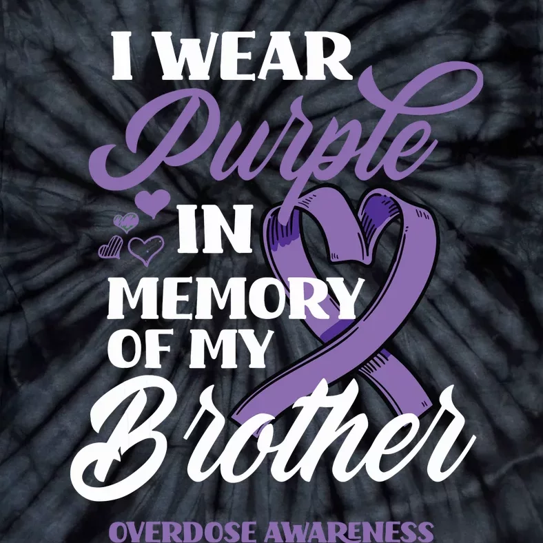 I Wear Purple In Memory Of My Brother Overdose Awareness Tie-Dye T-Shirt