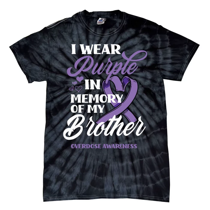 I Wear Purple In Memory Of My Brother Overdose Awareness Tie-Dye T-Shirt