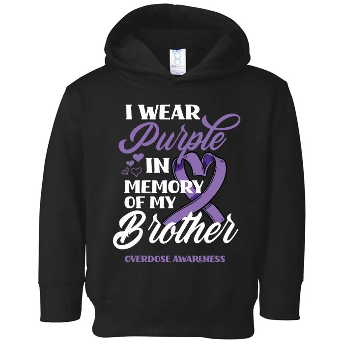 I Wear Purple In Memory Of My Brother Overdose Awareness Toddler Hoodie