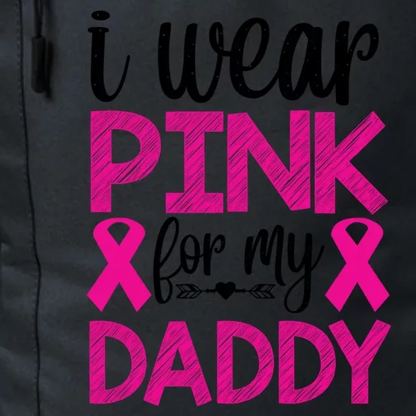 I Wear Pink For My Daddy Pink Ribbon Breast Caner Daily Commute Backpack