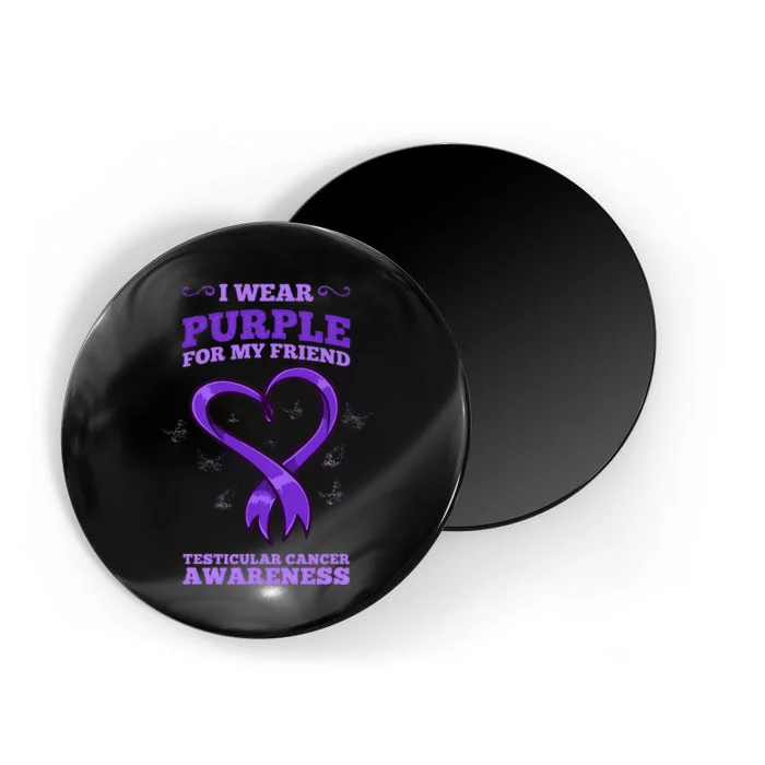 I Wear Purple For My Friend Testicular Cancer Awareness Magnet