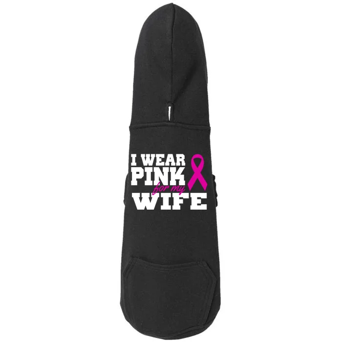 I Wear Pink For My Wife Breast Cancer Doggie 3-End Fleece Hoodie