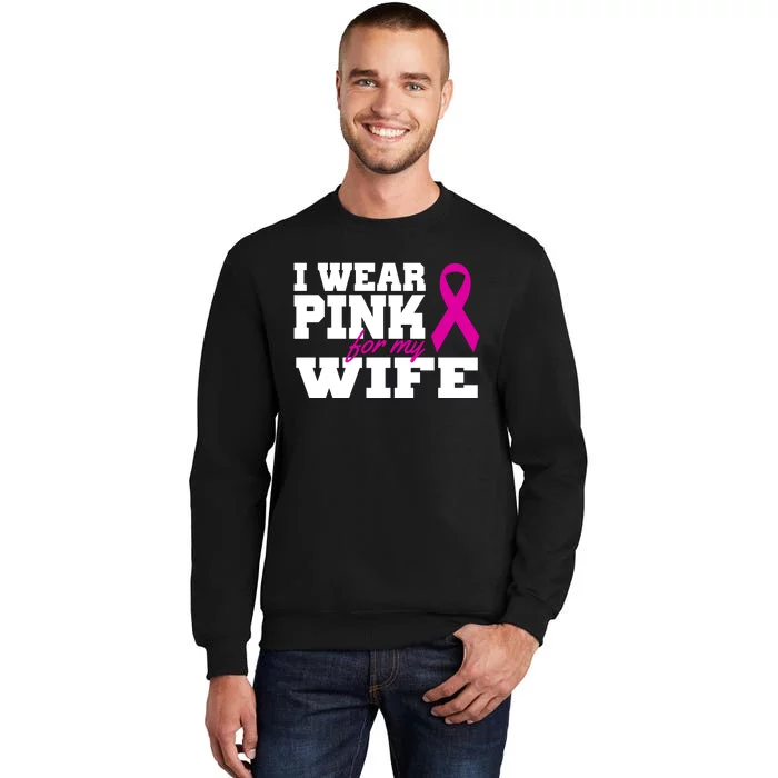 I Wear Pink For My Wife Breast Cancer Sweatshirt