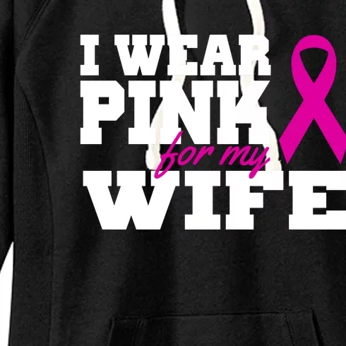 I Wear Pink For My Wife Breast Cancer Women's Fleece Hoodie