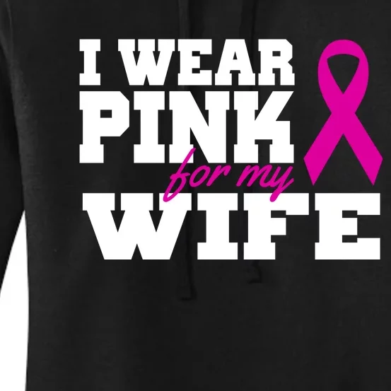 I Wear Pink For My Wife Breast Cancer Women's Pullover Hoodie