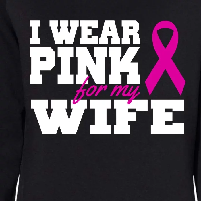 I Wear Pink For My Wife Breast Cancer Womens California Wash Sweatshirt