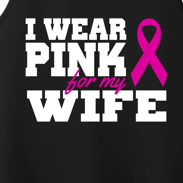 I Wear Pink For My Wife Breast Cancer Performance Tank