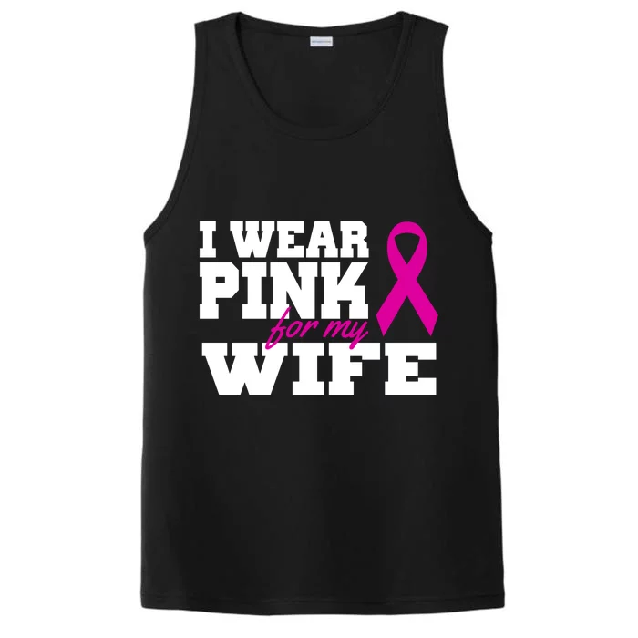 I Wear Pink For My Wife Breast Cancer Performance Tank