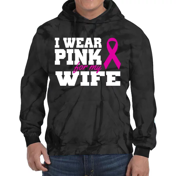 I Wear Pink For My Wife Breast Cancer Tie Dye Hoodie