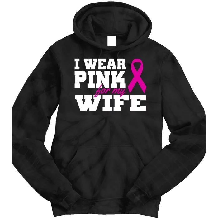 I Wear Pink For My Wife Breast Cancer Tie Dye Hoodie