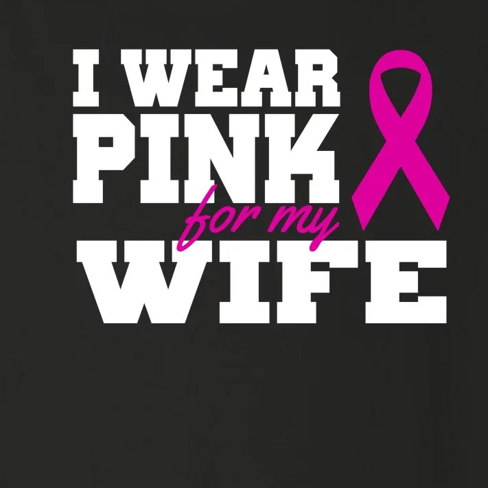 I Wear Pink For My Wife Breast Cancer Toddler Long Sleeve Shirt