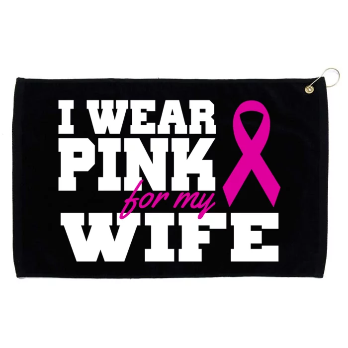 I Wear Pink For My Wife Breast Cancer Grommeted Golf Towel