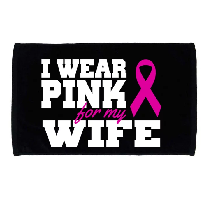 I Wear Pink For My Wife Breast Cancer Microfiber Hand Towel