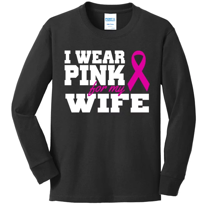 I Wear Pink For My Wife Breast Cancer Kids Long Sleeve Shirt