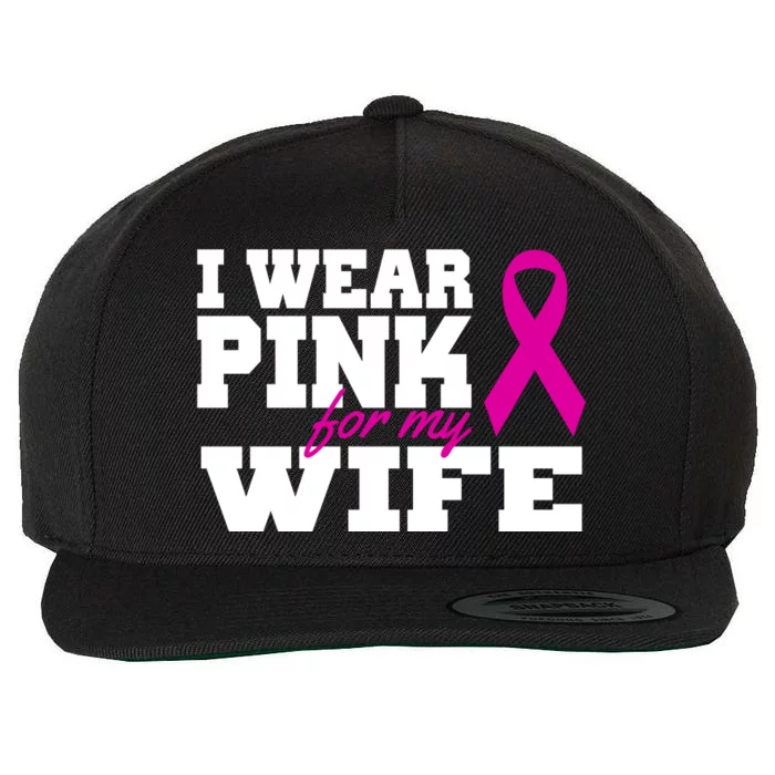 I Wear Pink For My Wife Breast Cancer Wool Snapback Cap