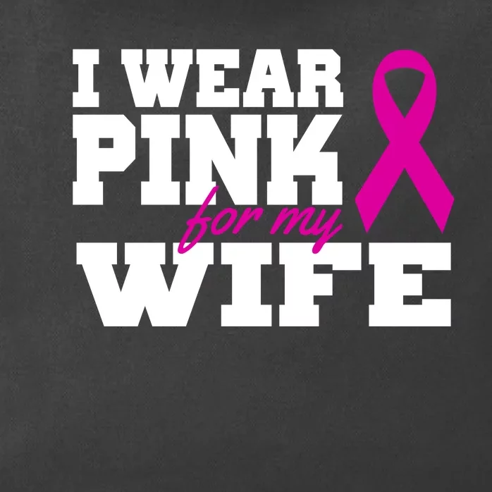 I Wear Pink For My Wife Breast Cancer Zip Tote Bag