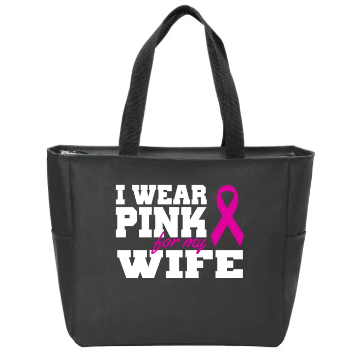 I Wear Pink For My Wife Breast Cancer Zip Tote Bag